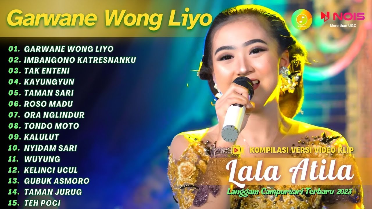 LALA ATILA - GARWANE WONG LIYO | KOMPILASI LANGGAM CAMPURSARI FULL ALBUM TERBARU 2023