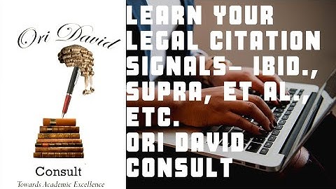 CITATION SIGNALS- HOW TO USE IBID. SUPRA