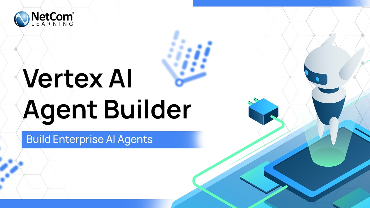 Vertex AI Agent Builder Course | Build Intelligent AI Agents on Google ...