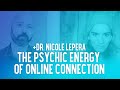 The Psychic Energy of Online Connection 🔗 with Dr Nicole LePera