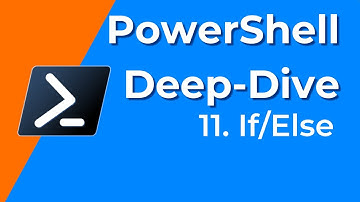 11. If/Else - PowerShell Deep-Dive