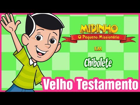 Chibolete - Midinho, o Pequeno Missionário