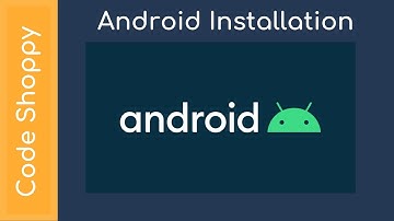 Guide for Android Installation & Configuration- Code Shoppy