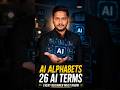 AI Alphabets | 26 AI Terms Every Beginner Must Know