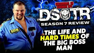 The HARD TIMES Of The Big Boss Man (Dark Side of the Ring Review)