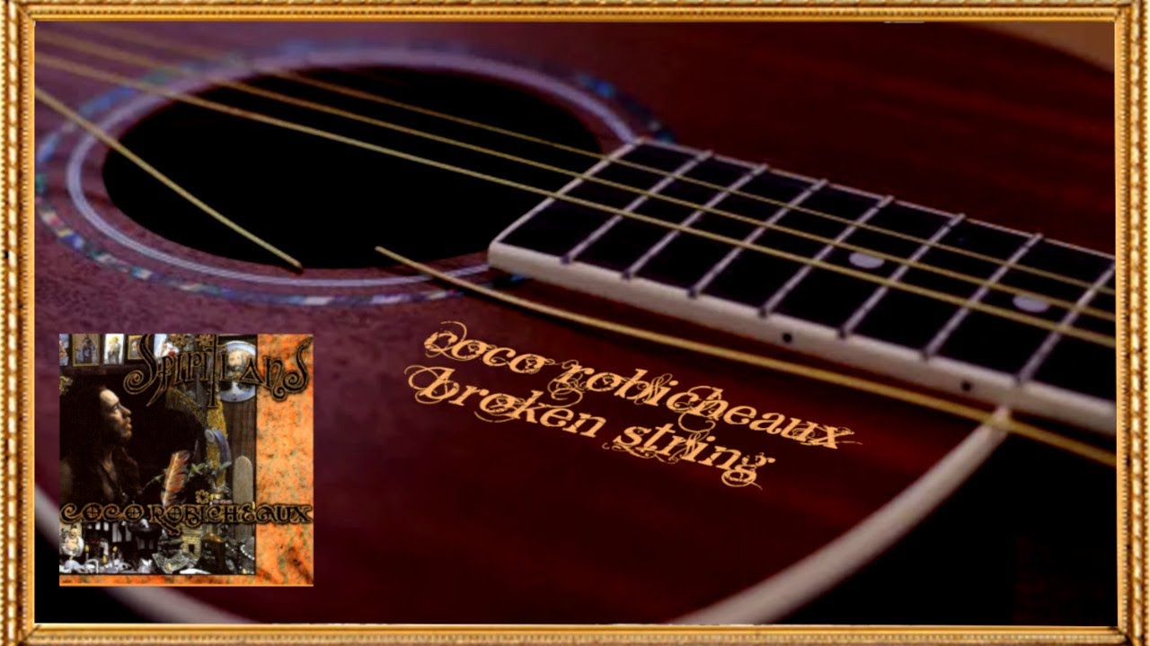 Coco Robicheaux ~ Broken String (Spiritland) 