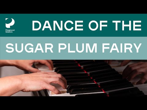 How to play 'Dance of The Sugar Plum Fairy' by Tchaikovsky on the piano -- Playground Sessions