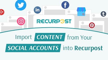 Import Content from Your Social Accounts into RecurPost
