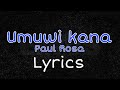 Paul Rosa - Umuwi kana (Lyrics)