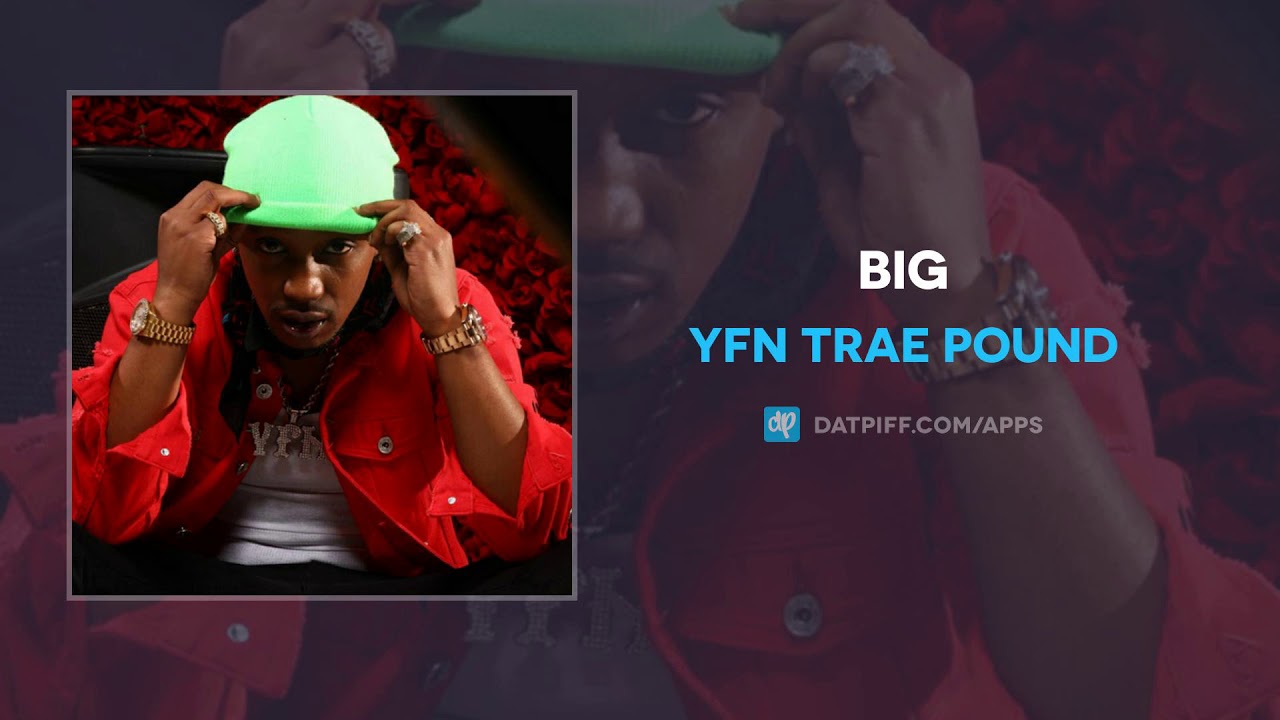 yfn-trae-pound-big-audio-youtube