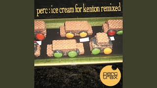 Ice Cream for Kenton (Unreleased Acid Dub)