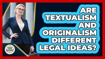 Are Textualism And Originalism Different Legal Ideas? - Guide To Your Rights