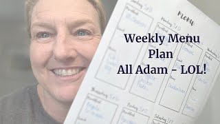 Weekly Menu! It's All Adam