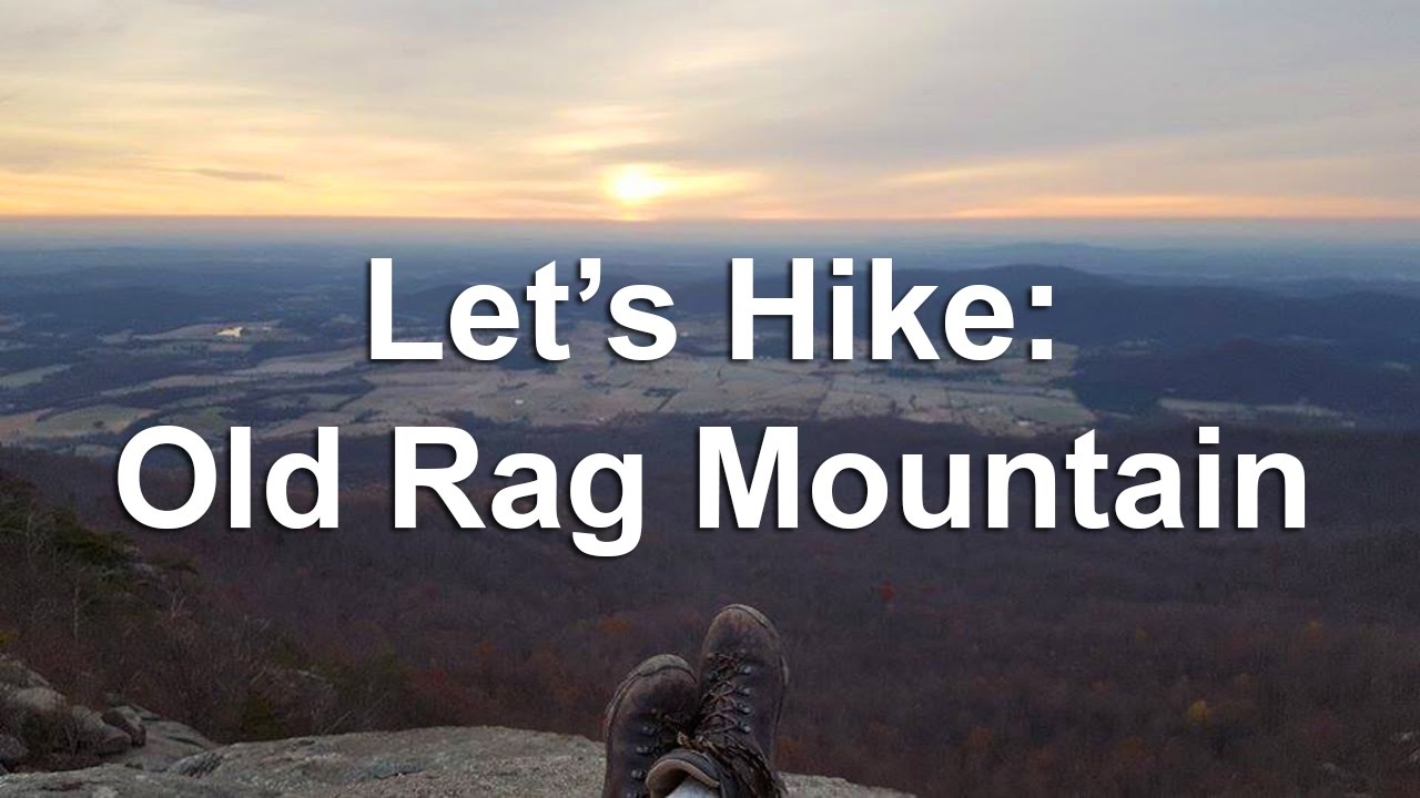 let-s-hike-old-rag-mountain-youtube
