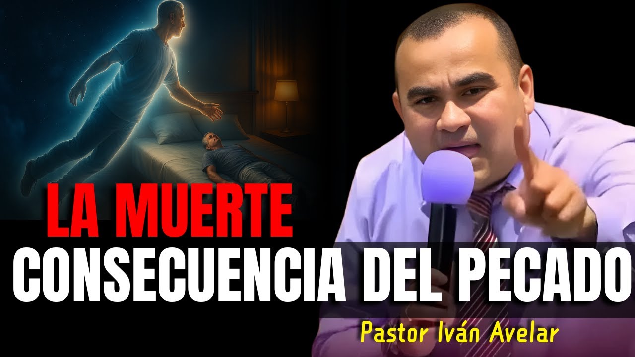 Las Consecuencias del Pecado - Pastor Iván Avelar