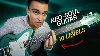 How to REALLY play NEO SOUL guitar (10 levels)