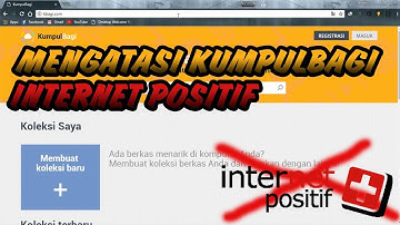 CARA MENGATASI KUMPULBAGI/KBAGI YANG DIBLOKIR INTERNET POSITIF