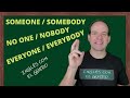 Pronombres Indefinidos: SOMEONE/SOMEBODY, EVERYONE/EVERYBODY, etc.