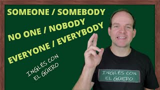 Pronombres Indefinidos: SOMEONE/SOMEBODY, EVERYONE/EVERYBODY, etc.