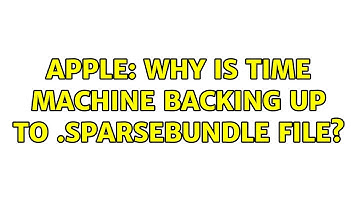 Apple: Why is Time Machine backing up to .sparsebundle file? (4 Solutions!!)