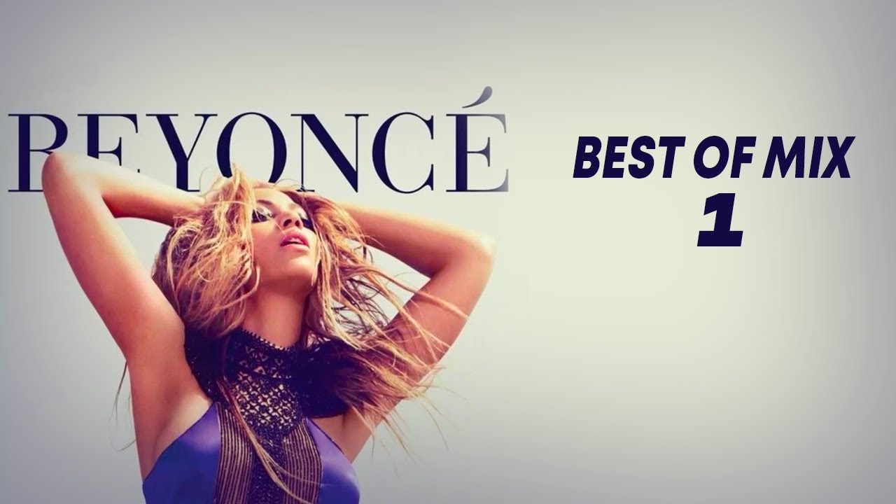 BEYONCE - BEST OF MIX #1 - Mix of Popular Songs by Deejay R'AN - YouTube