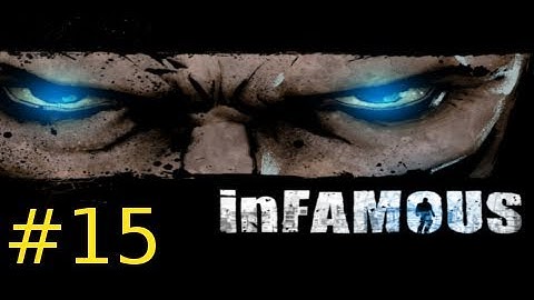Infamous Walkthrough Part 15: Mystery Man