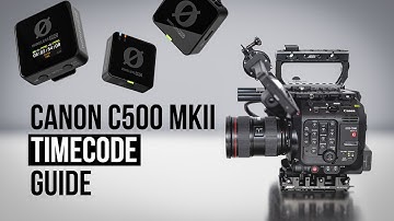 Using Timecode with the Canon C300 Mark III / C500 Mark II and Wireless PRO