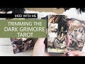 Trimming the Dark Grimoire Tarot (Mod With Me)