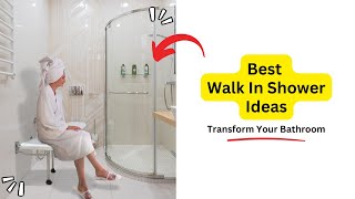 Best Walk In Shower Ideas - Transform Your Bathroom