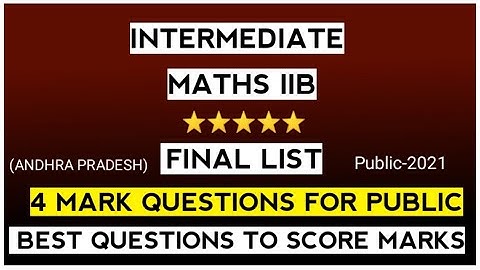 #makethingshappen INTERMEDIATE MATHS IIB 4 MARKS IMPORTANTS FINAL LIST FOR PUBLIC - 2021