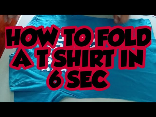 How To fold a T-shirt in (under 6secs) class=