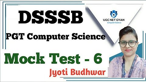 Mock Test - 6 DSSSB PGT Computer Science l UGC NET GYAN Computer Science
