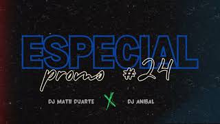 ESPECIAL PROMO 24🍾🔥 I LO MAS ESCUCHADO 2K24 I ALTA PREVIA - DJ MATII DUARTE FT @Anibaldj_ok