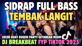 Download Lagu DJ SIDRAP FULL BASS 2025 TEMBAK LANGIT - DJ BREAKDUTCH SOUND TERBARU GACOR FULL DROP MP3