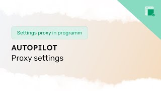 Tutorial on setting up a proxy in Autopilot SEO Software screenshot 2