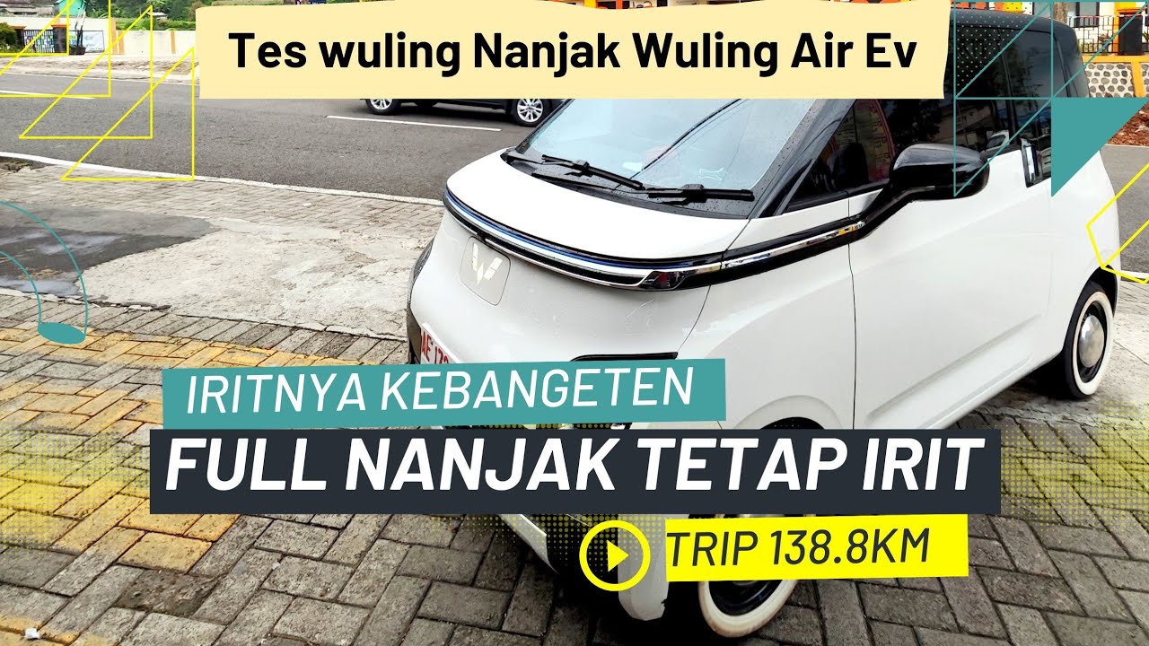 Tes nanjak Wuling air ev part 2 |•| sangat irit diluar dugaan bikin happy total perjalanan 138.8KM