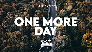 yetep - One More Day (ft. RUNN) [Lyrics]