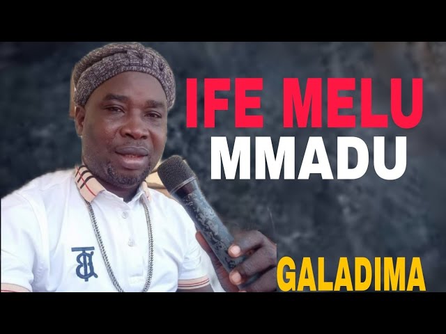 Ife Melu  Mmadu chi ya mali Ya By Galadima class=