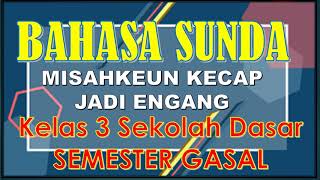 BAHASA SUNDA KELAS 3 SEKOLAH DASAR SEMESTER GASAL