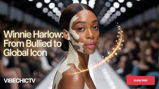From Bullied Teen to Global Icon The Untold Story of Winnie Harlow