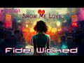 Fidel wicked  show me love  official audio  2022