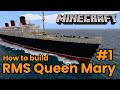 RMS Queen Mary, Minecraft Tutorial Part 1