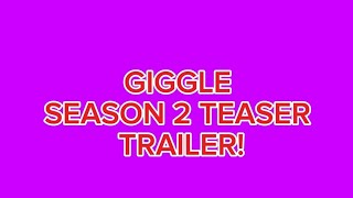 Giggle Season 2 Teaser Trailer