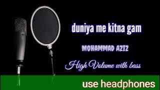 Duniya Me Kitna Gam Hai Full Spring Reverb And High Volume with bass Song By Mohammad Aziz