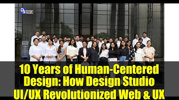 10 Years of Human-Centered Design: How Design Studio UI/UX Revolutionized Web & UX