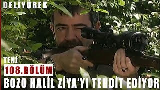 Bozo Halil Ziyayı Tehdit Ediyor - Deli Yürek - 108Bölüm