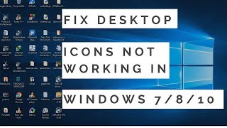 Fix Desktop Icons not Clickable/ Not Working In Windows 7/8/10/11