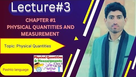 lecture ~3 Physics class 9 chapter ~1 Physical Quantities in pashto language