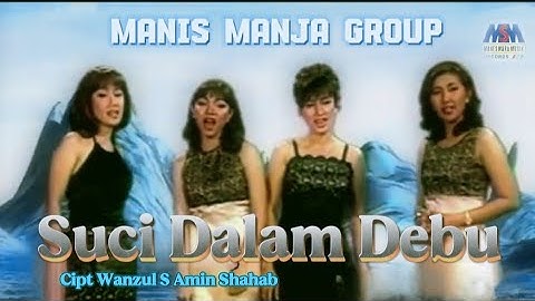 SUCI DALAM DEBU / MANIS MANJA GROUP