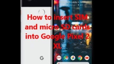 How to insert SIM and micro SD cards into Google Pixel 2 XL